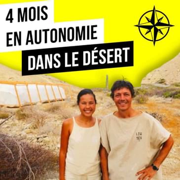 154. 120 jours dans le Désert pour se Préparer au Futur !