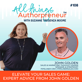 108 - Elevate Your Sales Game: Expert Advice from John Golden