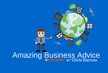 Amazing Business Advice w/ Chris Haroun