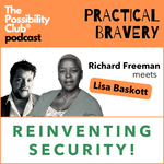 Practical Bravery: REINVENTING SECURITY!