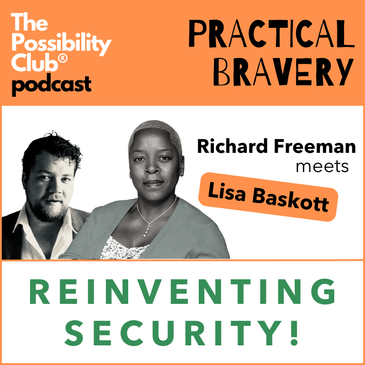 Practical Bravery: REINVENTING SECURITY!