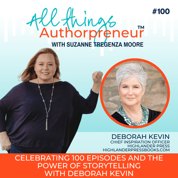 100 - Celebrating 100 Episodes and the Power of Storytelling with Deborah Kevin