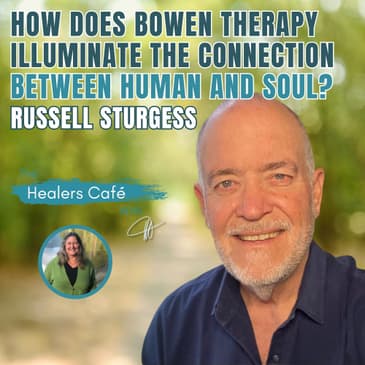 How Does Bowen Therapy Illuminate the Connection Between Human & Soul