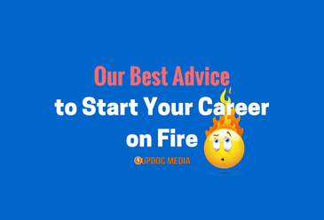 Our Best Advice to Start your Career on Fire