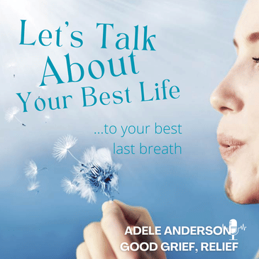 Celebrating Life's Preciousness Even When Tragedy Strikes With Adele Anderson