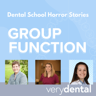 Group Function: Dental School Horror Stories