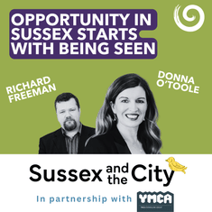#30: Opportunity In Sussex Starts With Being Seen