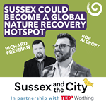 #63: Sussex Could Become A Global Nature Recovery Hotspot