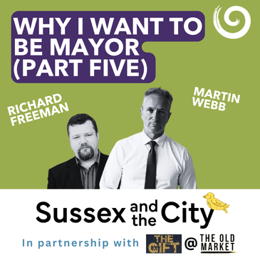 #31: Why I Want To Be Mayor (Part Five)