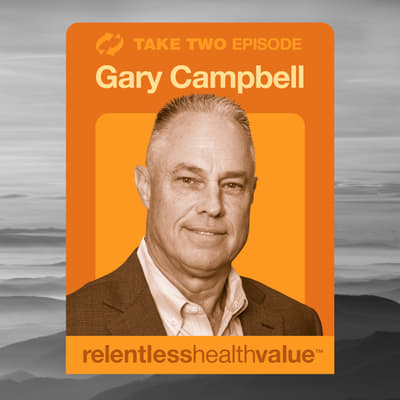 Take Two: EP341: The "Just Spend Everything You're Given" Trap—Lessons in True Provider Fiscal Discipline, With Gary Campbell