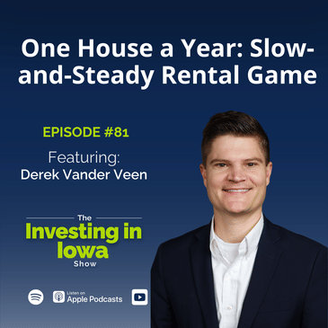 EP81 One House a Year: Derek Vander Veen's Slow-and-Steady Rental Game