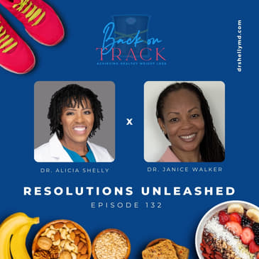 Episode 132: Resolutions Unleashed with Dr. Janice Walker
