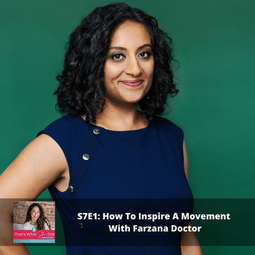 S7E1: How To Inspire A Movement Through Storytelling With Farzana Doctor