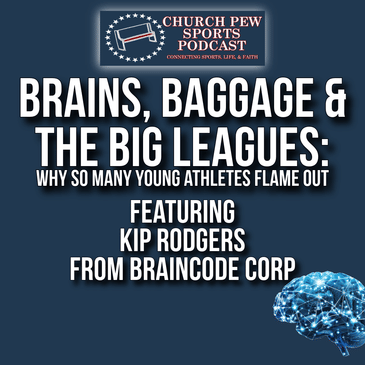 Brains, Baggage & The Big Leagues - Why So Many Young Athletes Flame Out