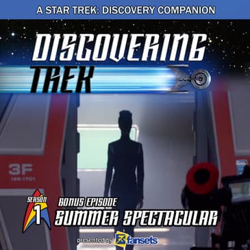 Discovering Trek: Summer Spectacular