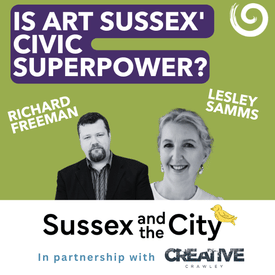 #27: Is Art Sussex' Civic Superpower?