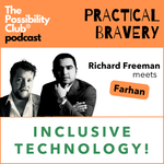 Practical Bravery: INCLUSIVE TECHNOLOGY!