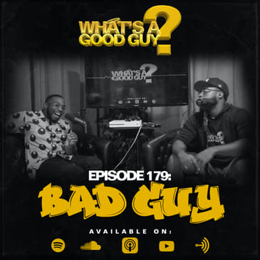 Episode 179: Bad Guy