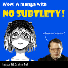#138.5 World's too crazy to be subtle | Shojo Null first impressions