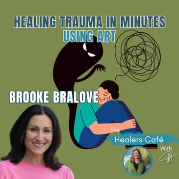 Healing Trauma in Minutes using ART with Brooke Bralove & Manon on The Healers Café