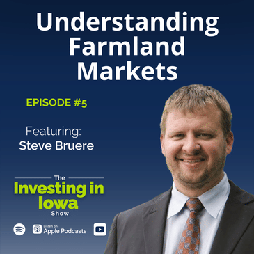 Understanding Farmland Markets with Steve Bruere