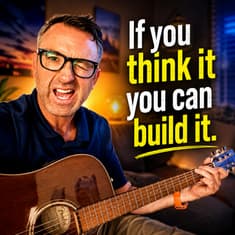 #199 - If You Think It. You Can Build It.
