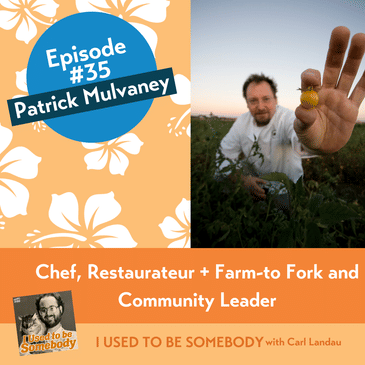 Patrick Mulvaney: Chef, Restaurateur + Farm-to Fork and Community Leader