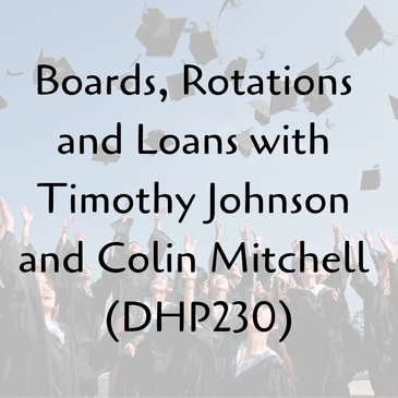 Boards, Rotations and Loans with Timothy Johnson and Colin Mitchell (DHP230)