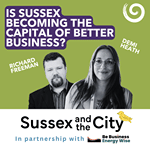 #66: Is Sussex Becoming The Capital Of Better Business?