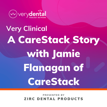Very Clinical: A CareStack Story with Jamie Flanagan of CareStack