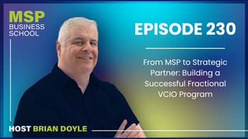From MSP to Strategic Partner: Building a Successful Fractional VCIO Program