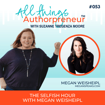 053 - The Selfish Hour with Megan Weisheipl
