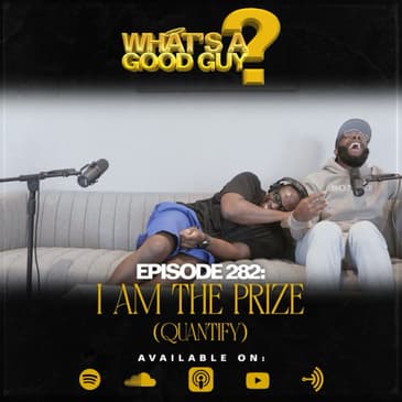 Episode 282: I Am The Prize