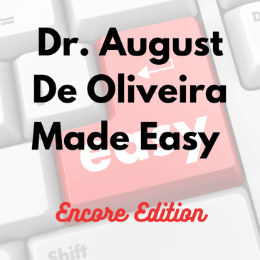 Dr. August De Oliveira Made Easy (Encore Edition)