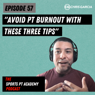 EP057: "Avoid PT Burnout With These Three Tips"