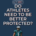 The Jalen Hurts Debacle - Do Athletes Need Better Protection?