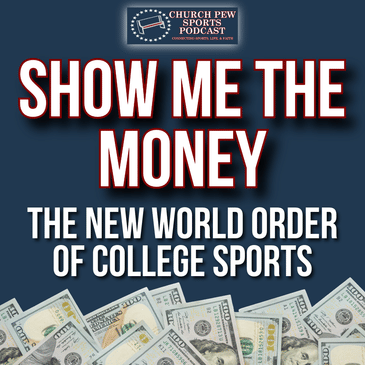 Show Me The Money - The New World Order of College Sports