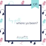 Hey Grill, Where Ya Been?