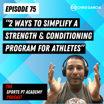 EP075: “2 Ways To Simplify A Strength & Conditioning Program For Athletes”