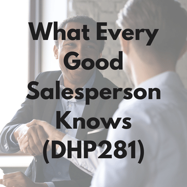 What Every Good Salesperson Knows (DHP281)