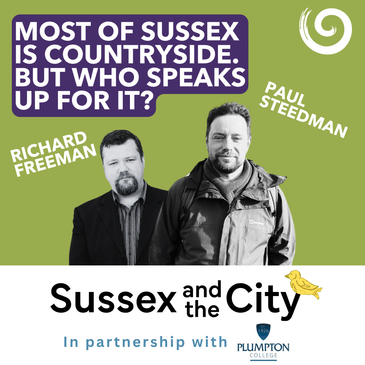 #40: Most Of Sussex Is Countryside. But Who Speaks Up For It?
