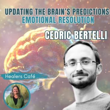 Updating the Brains Predictions Emotional Resolution with Cedric Bertelli Manon on The Healers Caf