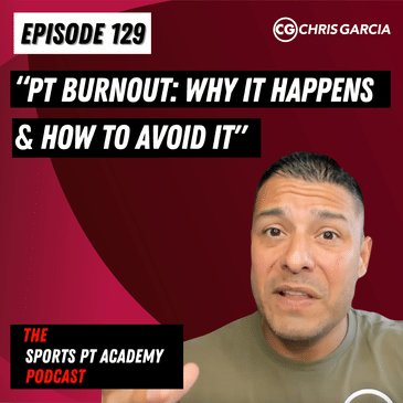 EP129: "PT Burnout: Why It Happens & How To Avoid it"