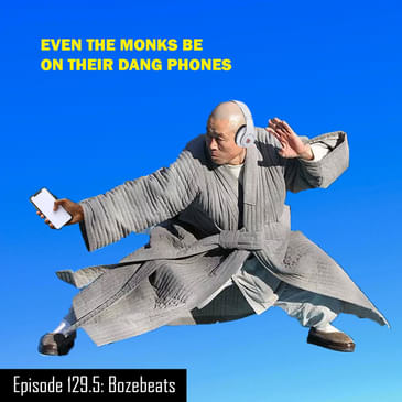 #129.5 Evil spirits and prayer bead machine guns | Bozebeats first impressions