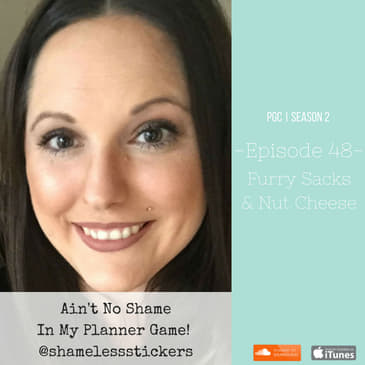 Episode 48 - Furry Sacks & Nut Cheese