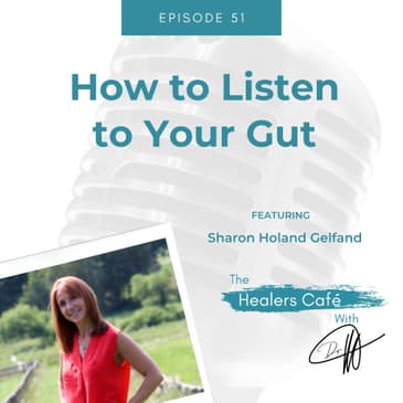 How to Listen to Your Gut with Sharon Holand Gelfand on The Healers Café with Dr. Manon Bolliger, ND