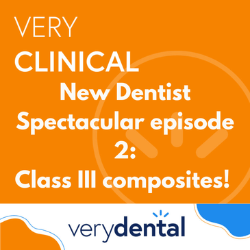 Very Clinical New Dentist Spectacular episode 2: Class III Composites!