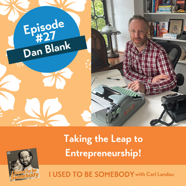 Dan Blank: Taking the Leap to Entrepreneurship!