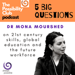 5 Big Questions: DR MONA MOURSHED