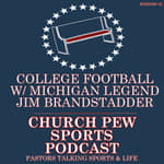 College Football Talk w/ Michigan Legend Jim Brandstadder